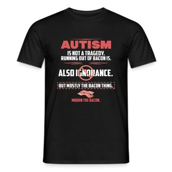 tragédie de l'autisme Bacon Funny Sayings - T-shirt homme - noir - Devant - AI Model Male 178 light (178cm)