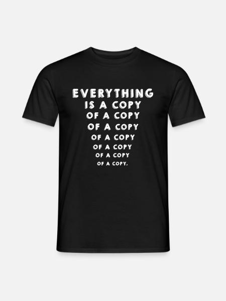 Tout est une copie d'une copie - T-shirt homme - noir