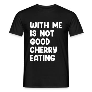 With Me Is Not Good Cherry Eating - Men's T-Shirt - black - Front - AI Model Male 178 light (178cm)