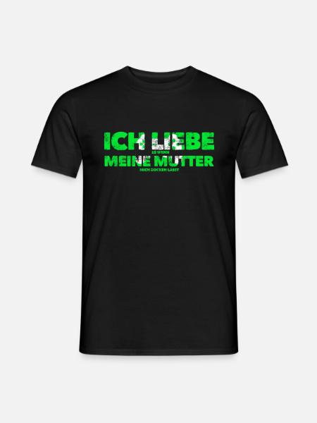 ICH LIEBE es wenn MEINE MUTTER mich zocken lässt - Männer T-Shirt - Schwarz