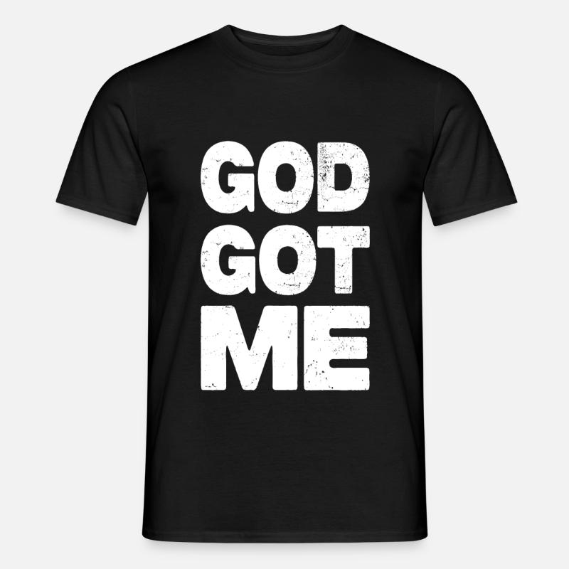 God Got Me - Männer T-Shirt - Schwarz