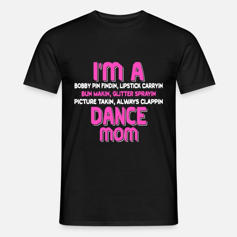 Dance MOM - Männer T-Shirt - Schwarz