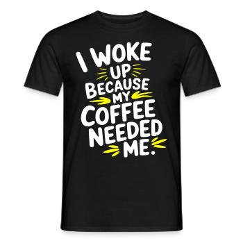 Je me suis réveillé parce que mon café avait besoin de moi - T-shirt homme - noir - Devant - AI Model Male 178 light (178cm)