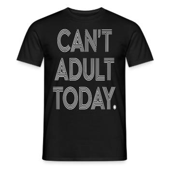 Can’t Adult Today" Conception de texte rétro audacieux - T-shirt homme - noir - Devant - AI Model Male 178 light (178cm)