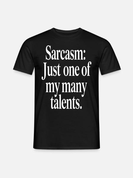 Sarkasmus Talent Statement Design - Männer T-Shirt - Schwarz