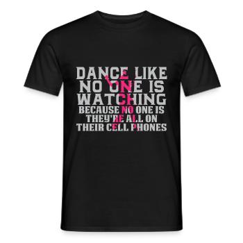 Dance Like No One Is Watching - Men's T-Shirt - black - Front - AI Model Male 178 light (178cm)