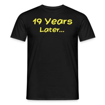 19 Jahre später Lustige Geburtstagsgeschenke, 19. Geburtstag - Männer T-Shirt - Schwarz - Vorne - AI Model Male 178 light (178cm)