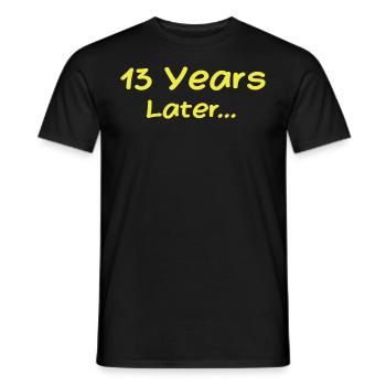 13 Jahre später Lustige Geburtstagsgeschenke, 13. Geburtstag - Männer T-Shirt - Schwarz - Vorne - AI Model Male 178 light (178cm)