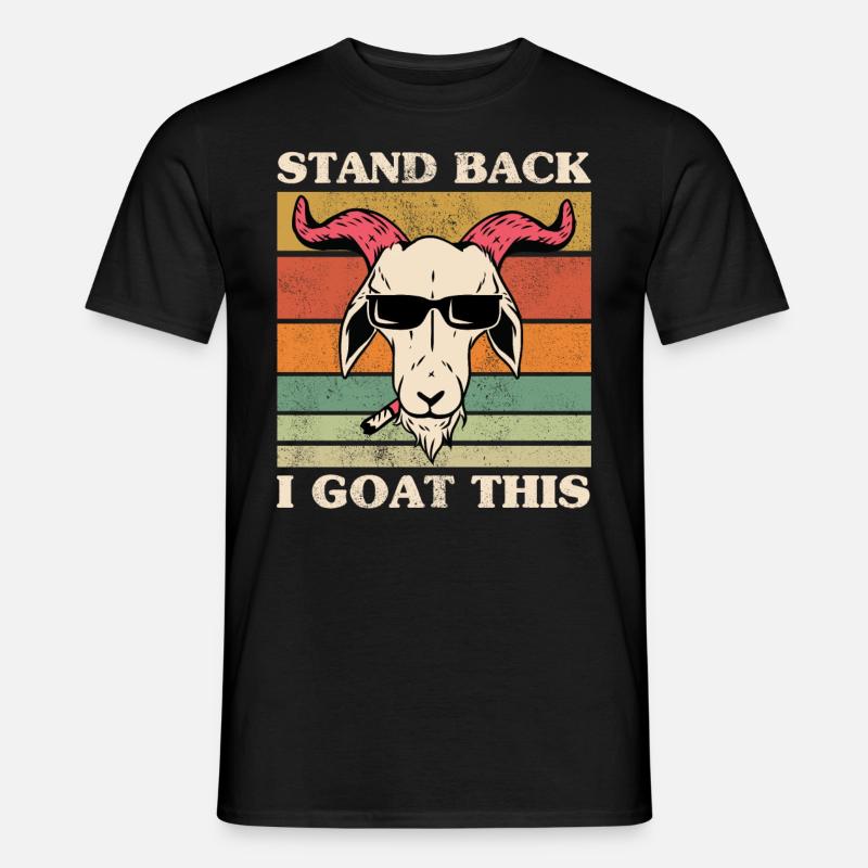 i goat this goat funny relax calm down i goat this - Männer T-Shirt - Schwarz