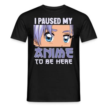 J’ai mis en pause mon anime pour être ici drôle Otaku Anime - T-shirt homme - noir - Devant - AI Model Male 178 light (178cm)