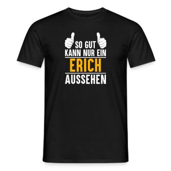 Erich Vorname Name Geschenk - Männer T-Shirt - Schwarz - Vorne - AI Model Male 178 light (178cm)