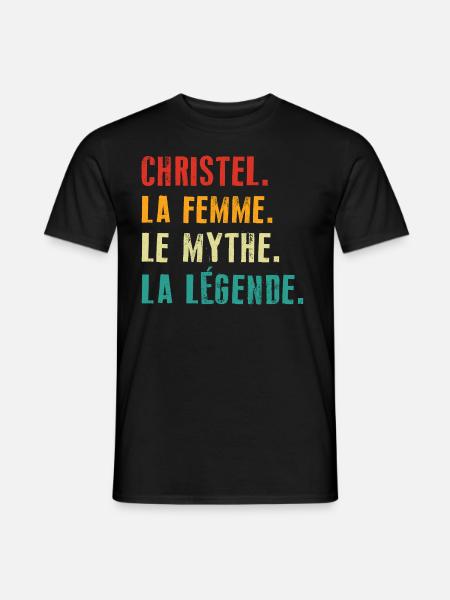 Christel la femme le mythe la légende Cadeau - T-shirt homme - noir