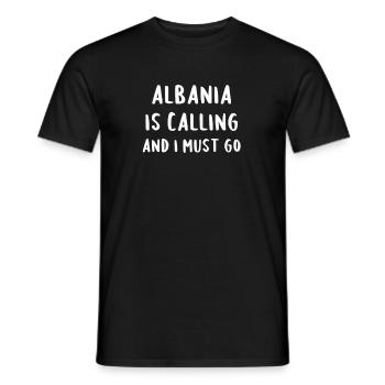Albania Is Calling And I Must Go - Men's T-Shirt - black - Front - AI Model Male 178 light (178cm)