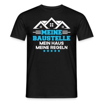 Meine Baustelle Mein Haus Meine Regeln Bauherr Ges - Männer T-Shirt - Schwarz - Vorne - AI Model Male 178 light (178cm)