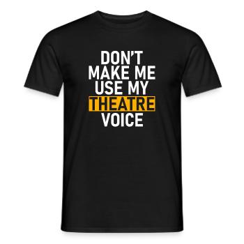 Theatre Quote Funny Actor Musical Theatre - Men's T-Shirt - black - Front - AI Model Male 178 light (178cm)