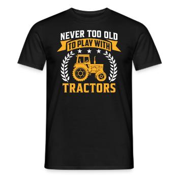 Never Too Old To Play With Tractors Funny Farmer - Men's T-Shirt - black - Front - AI Model Male 178 light (178cm)