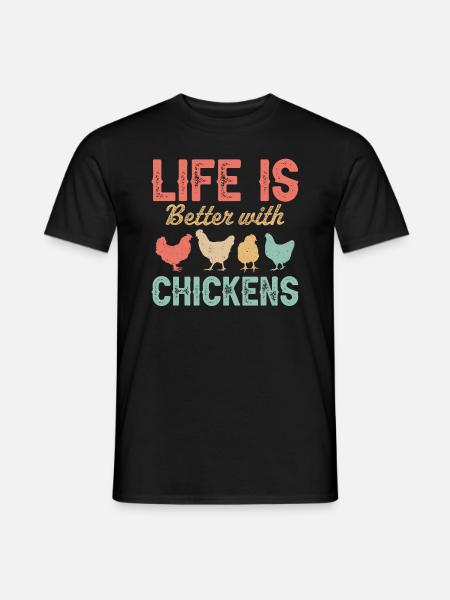 Life is Better with Chickens - Men's T-Shirt - black