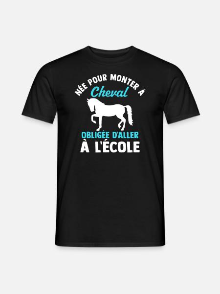née pour monter à cheval obligée d'aller à l'école - T-shirt homme - noir