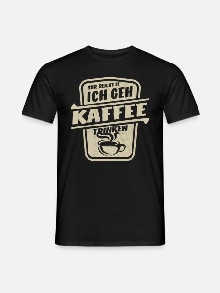 Mir reicht's ich geh Kaffee trinken - Männer T-Shirt - Schwarz