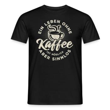 Ein Leben ohne Kaffee ist möglich aber sinnlos - Männer T-Shirt - Schwarz - Vorne - AI Model Male 178 light (178cm)