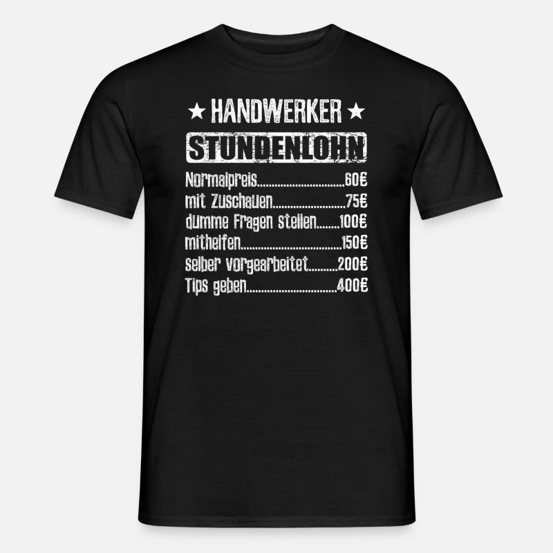 Stundenlohn Handwerker Beruf - Spruch - Männer T-Shirt - Schwarz