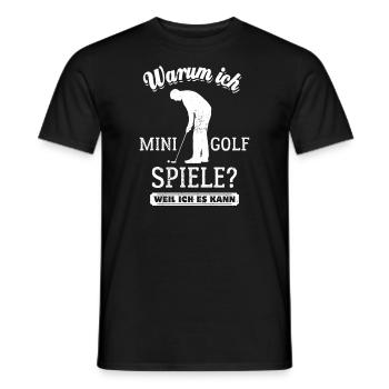 Warum ich Minigolf spiele? Weil ich es kann - Männer T-Shirt - Schwarz - Vorne - AI Model Male 178 light (178cm)