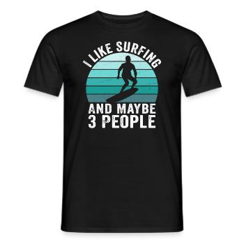 I Like Surfing and Maybe 3 People - Men's T-Shirt - black - Front - AI Model Male 178 light (178cm)