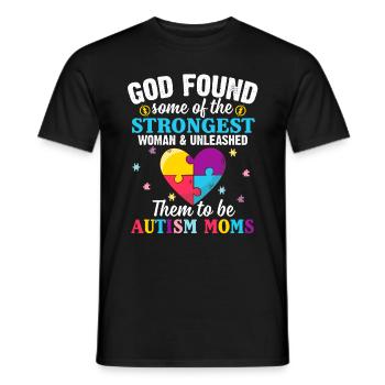 God Found Some Of The Strongest Woman _ Unleashed - Männer T-Shirt - Schwarz - Vorne - AI Model Male 178 light (178cm)
