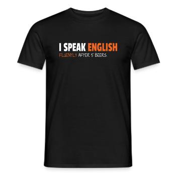 I Speak English Fluently After 5 Beers - Männer T-Shirt - Schwarz - Vorne - AI Model Male 178 light (178cm)