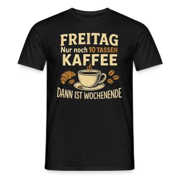Friday Coffee Saying - Weekend - Men's T-Shirt - black - Front - AI Model Male 178 light (178cm)