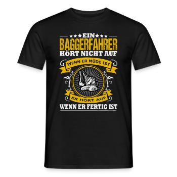 Ein Baggerfahrer Hört Nicht Auf Wenn Er Müde Ist - Männer T-Shirt - Schwarz - Vorne - AI Model Male 178 light (178cm)