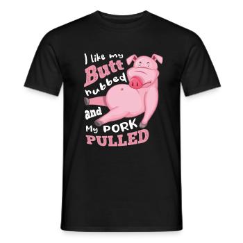 i like my butt rubbed and my pork pulled - Männer T-Shirt - Schwarz - Vorne - AI Model Male 178 light (178cm)