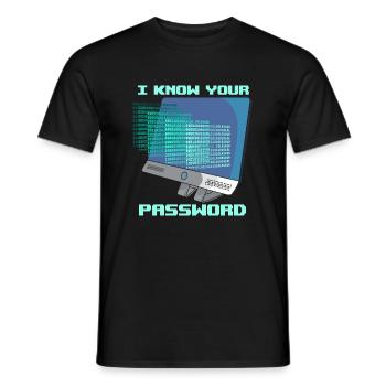 I Know Your Password Cybersecurity Password Hackers - Men's T-Shirt - black - Front - AI Model Male 178 light (178cm)
