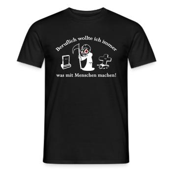 Beruflich wollte ich immer was mit Menschen machen - Männer T-Shirt - Schwarz - Vorne - AI Model Male 178 light (178cm)
