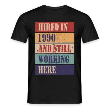 Hired in 1990 and still working here - Men's T-Shirt - black - Front - AI Model Male 178 light (178cm)