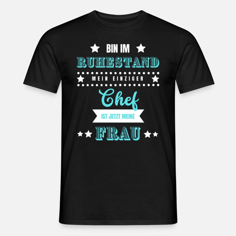 Ruhestand Rentner Pensionär lustig Ehefrau Chef - Männer T-Shirt - Schwarz