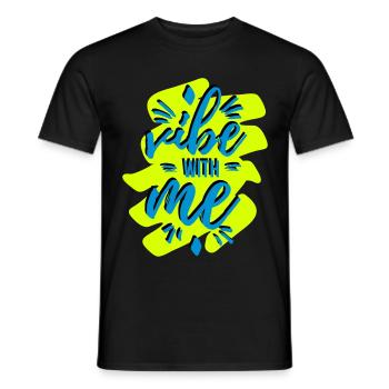 Vibe with me - Männer T-Shirt - Schwarz - Vorne - AI Model Male 178 light (178cm)