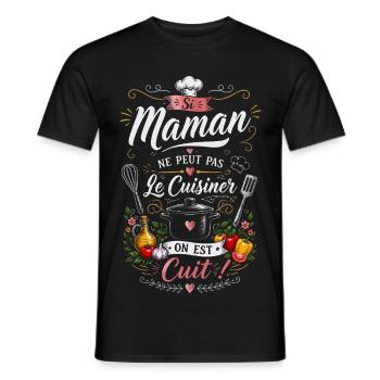 Humour Si Maman peut pas le cuisiner on est cuit ! - T-shirt homme - noir - Devant - AI Model Male 178 light (178cm)