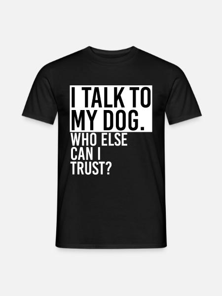 Rede mit Hund - Männer T-Shirt - Schwarz