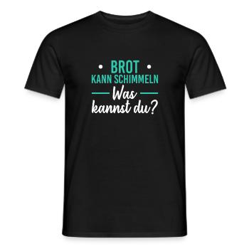 Brot kann schimmeln, was kannst du? Lustiger Witz - Männer T-Shirt - Schwarz - Vorne - AI Model Male 178 light (178cm)