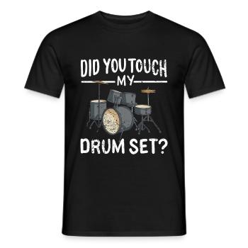 Did You Touch My Drum Set - Men's T-Shirt - black - Front - AI Model Male 178 light (178cm)