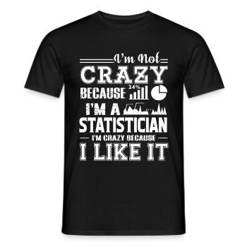 Statistician I am A Crazy Statistician - Men's T-Shirt - black - Front - AI Model Male 178 light (178cm)