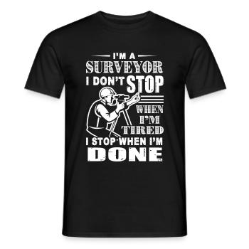 Surveyor I Stop When I am Done - Men's T-Shirt - black - Front - AI Model Male 178 light (178cm)
