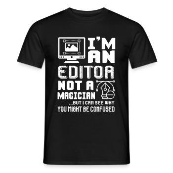 Editor Is Not A Magician - Men's T-Shirt - black - Front - AI Model Male 178 light (178cm)