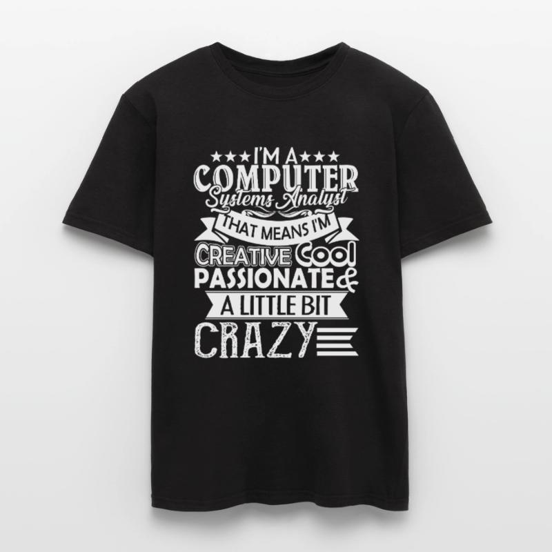 I am A Computer Systems Analyst Men's T-Shirt