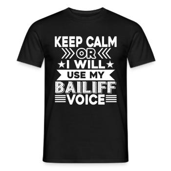 Keep Calm Or I Will Use My Bailiff Voice - Men's T-Shirt - black - Front - AI Model Male 178 light (178cm)