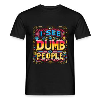 I See Dumb People 9 - Männer T-Shirt - Schwarz - Vorne - AI Model Male 178 light (178cm)