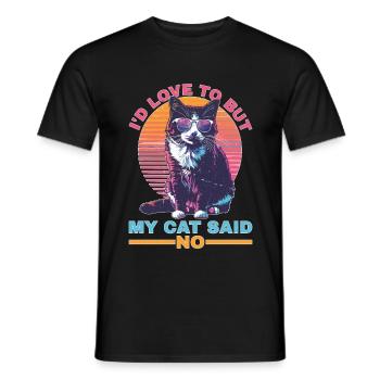 I'd Love To But My Cat Said No - Männer T-Shirt - Schwarz - Vorne - AI Model Male 178 light (178cm)