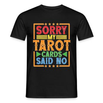 Sorry My Tarot Cards Said No 6 - Männer T-Shirt - Schwarz - Vorne - AI Model Male 178 light (178cm)