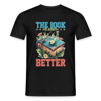 The Book Is Always Better - Männer T-Shirt - Schwarz - Vorne - AI Model Male 178 light (178cm)